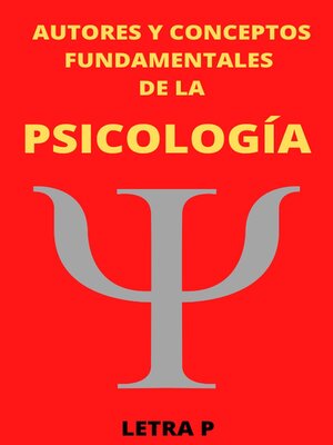 cover image of Autores y Conceptos Fundamentales de la Psicología Letra P